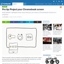 Pro tip: Project your Chromebook screen