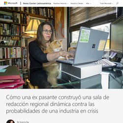 Cómo una ex pasante construyó una sala de redacción regional dinámica contra las probabilidades de una industria en crisis – News Center Latinoamérica