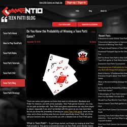 Do You Know the Probability of Winning a Teen Patti Game? - Download Teen Patti Game & Enjoy 3D Teen Patti Game Online - gamentio