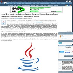 Java 12 ne prendra probablement pas en charge les littéraux de chaîne bruts, la proposition d'amélioration JDK (JEP) suggère qu'on les supprime