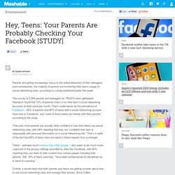 Hey, Teens: Your Parents Are Probably Checking Your Facebook [STUDY]