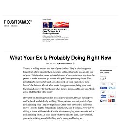 What Your Ex Is Probably Doing Right Now
