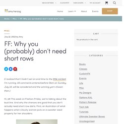 FF: Why you (probably) don't need short rows - Amy Herzog Designs
