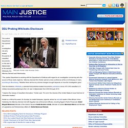 [2010] DOJ Probing Wikileaks Disclosure – Main Justice