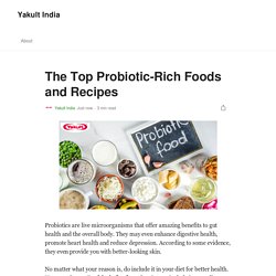 The Top Probiotic-Rich Foods and Recipes