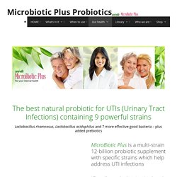 Probiotics help against UTI urinary tract infection - Microbiotic Plus Probiotics