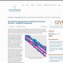 The Probiotic Paradox: When Probiotics Fail or Even Do Harm - an ME/CFS Perspective