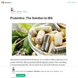 Probiotic The Solution to IBS