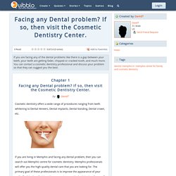 Facing any Dental problem? If so, then visit the Cosmetic Dentistry Center.