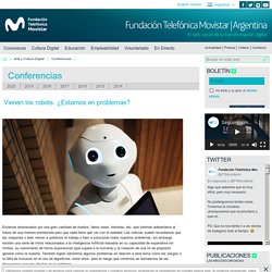 Vienen los robots. ¿Estamos en problemas?