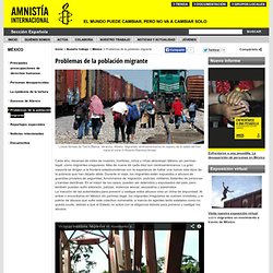 Problemas de la población migrante: México: Amnistía Internacional España - Derechos Humanos