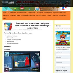 Bru-taal, een educatieve taal game voor kinderen in het basisonderwijs – app review - Juf Jannie