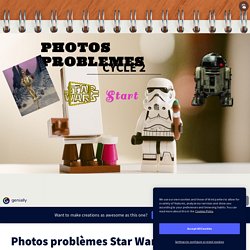 Photos problèmes Star Wars cycle 2 by valerie.malhautier on Genially