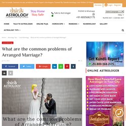What are the common problems of Arranged Marriage?