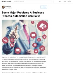 Some Major Problems A Business Process Automation Can Solve