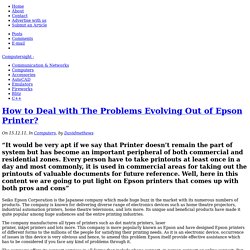 How to Deal with The Problems Evolving Out of Epson Printer?