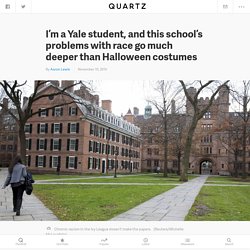 I’m a Yale student, and this school’s problems with race go much deeper than Halloween costumes