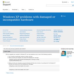 Windows XP problems with damaged or incompatible hardware