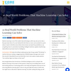 10 Real World Problems That Machine Learning Can Solve