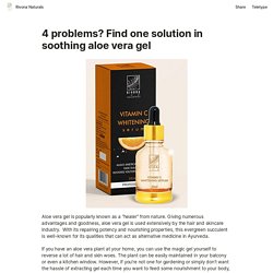 4 problems? Find one solution in soothing aloe vera gel
