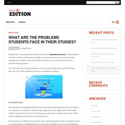 What are the problems students face in their studies?