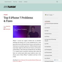 Top 5 iPhone 7 Problems & Fixes – Systweak Software Blog