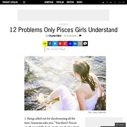 12 Problems Only Pisces Girls Understand