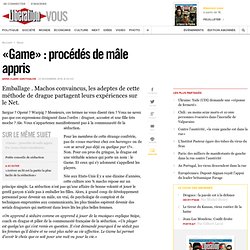 «Game» : procédés de mâle appris