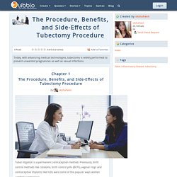 The Procedure, Benefits, and Side-Effects of Tubectomy Procedure