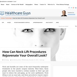 How Can Neck Lift Procedures Rejuvenate Your Overall Look?