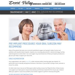Pre-Implant Procedures Your Oral Surgeon May Recommend - Desert Valley Oral SurgeryDesert Valley Oral Surgery
