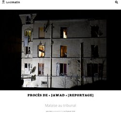 Procès de "Jawad" [Reportage]