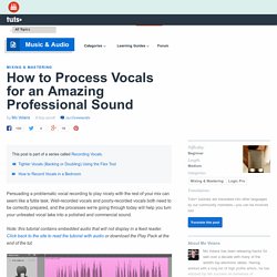 How to Process Vocals for an Amazing Professional Sound