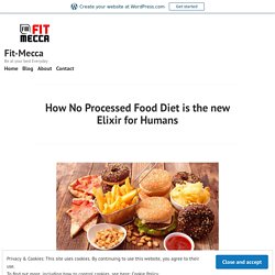 How No Processed Food Diet is the new Elixir for Humans – Fit-Mecca