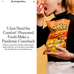 ‘I Just Need the Comfort’: Processed Foods Make a Pandemic Comeback