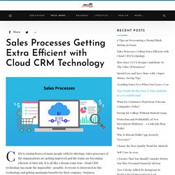 Are sales processes becoming more efficient with cloud CRM technology?