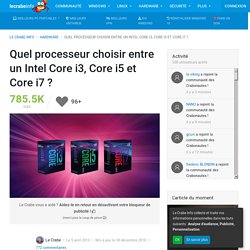 Quel processeur choisir entre un Intel Core i3, Core i5 et Core i7 ?