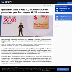 Qualcomm lance le XR2 5G, un processeur très prometteur pour les casques AR/VR autonomes