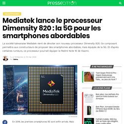 Mediatek lance le processeur Dimensity 820 : la 5G pour les smartphones abordables