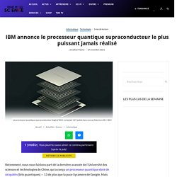 IBM annonce le processeur quantique supraconducteur le plus puissant jamais r...