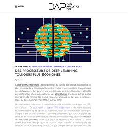 Des processeurs de deep learning, toujours plus économes - Data Analytics Post