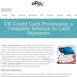 UK Credit Card Processing: a Complete Solution to Card Payments