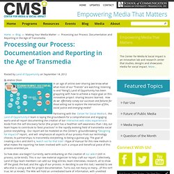 Processing our Process: Documentation and Reporting in the Age of Transmedia