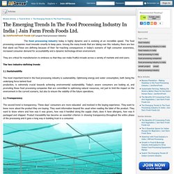 The Emerging Trends In The Food Processing Industry In India