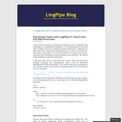 Processing Tweets with LingPipe #1: Search and CSV Data Structures « LingPipe Blog