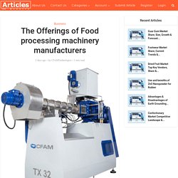 The Offerings of Food processing machinery manufacturers