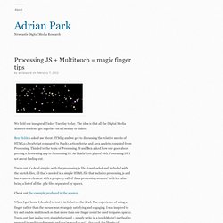 Processing JS + Multitouch = magic finger tips « Adrian Park