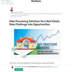 Data Processing Solutions Turn Real-Estate Data Challenge into Opportunities