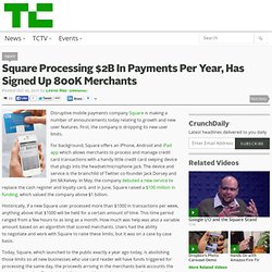 Square Processing $2B In Payments Per Year, Has Signed Up 800K Merchants