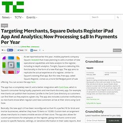 Targeting Merchants, Square Debuts Register iPad App And Analytics; Now Processing $4B In Payments Per Year